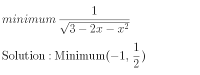 The minimum 1/(sqrt(3-2x-x^2)) is Minimum(-1, 1/2)